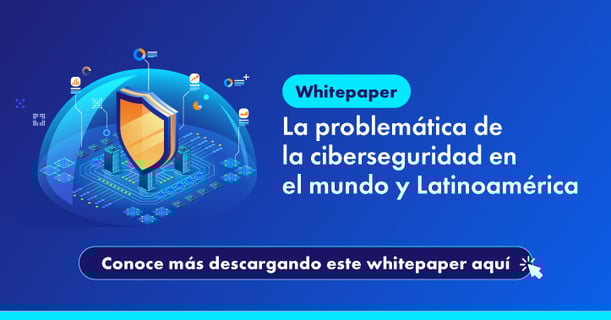 Ciberseguridad en Latinoamérica y el mundo